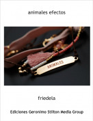 friedela - animales efectos