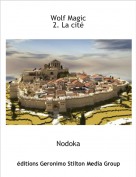 Nodoka - Wolf Magic2. La cit&eacute;
