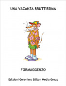 FORMAGGENZO - UNA VACANZA BRUTTISSIMA