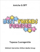 Topassa Cuoregentile - Amiche & BFF