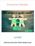 ruti3003 - Friends Club 10:Enfados
