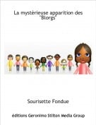 Sourisette Fondue - La myst&egrave;rieuse apparition des "Blorgs"