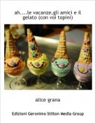 alice grana - ah....le vacanze,gli amici e il gelato (con voi topini)