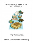 virgy formaggiosa - la topo-gara di topo-cucina.(con voi topini)  1