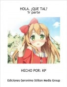 HECHO POR: KP - HOLA. &iquest;QUE TAL?1r parte