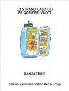 DANZATRICE - LO STRANO CASO DEI FRIGORIFERI VUOTI