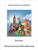 Ratoblan - &iexcl;Vacaciones en Londres!