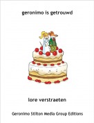 lore verstraeten - geronimo is getrouwd