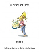 TRIARIA - LA FIESTA SORPRESA