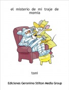 toni - el  misterio  de  mi  traje  de  momia