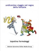 topotina formaleggi - undicesimo viaggio nel regno della fantasia