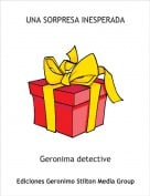 Geronima detective - UNA SORPRESA INESPERADA
