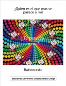 Ratiencesto - &iquest;Quien es el que mas se parece a mi?
