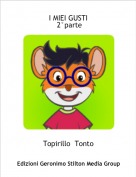 Topirillo  Tonto - I MIEI GUSTI  2&deg;parte