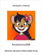 Ratobailarina2008 - Amistad a Iveona