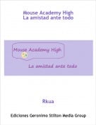 Rkua - Mouse Academy HighLa amistad ante todo