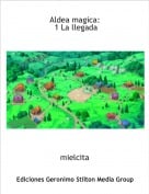 mielcita - Aldea magica: 1 La llegada