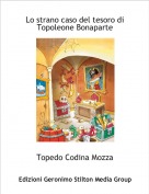 Topedo Codina Mozza - Lo strano caso del tesoro di Topoleone Bonaparte