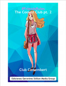 Club Camembert - #FriendsRulesThe Coolest Club pt. 2