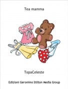 TopaCeleste - Tea mamma