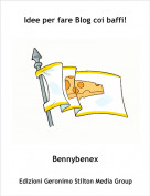 Bennybenex - Idee per fare Blog coi baffi!