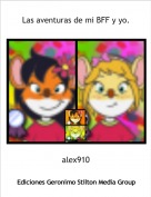 alex910 - Las aventuras de mi BFF y yo.