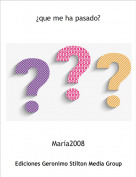 Mar&iacute;a2008 - &iquest;que me ha pasado?