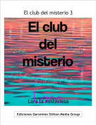 Lara la misteriosa - El club del misterio 3