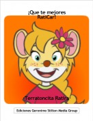 &middot;Terratoncita Ratira&middot; - &iexcl;Que te mejoresRatiCar!