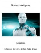 megatoon - 1.Las aventures de Eset el robot:El robot oscuro