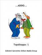 TopaStoppa :'( - ...ADDIO...
