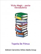 Topelia De Filmus - Vicky Magic - parte introduttiva