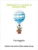 Formaggella - GERONIMO E IL VIAGGIO IN MONGOLFIERA
