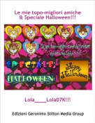 Lola____Lola07K!!! - Le mie topo-migliori amiche & Speciale Halloween!!!