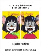 Topetta Perfetta - Il corriere delle Risate!( con voi topini )