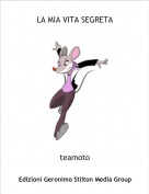 teamoto - LA MIA VITA SEGRETA