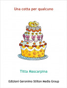 Titta Mascarpina - Una cotta per qualcuno