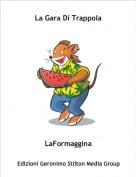 LaFormaggina - La Gara Di Trappola
