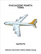 squitorta - EVACUAZIONE PIANETA TERRA