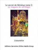 Lisounette - Le secret de N&eacute;m&eacute;sys tome 2:Le magasin de sortil&egrave;ges