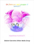 topolinacricetina!!! - Un fiore per ogni gruppo di amica!!!