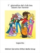 topovito - 1&deg; giornalino del club:tea sisters fan forever