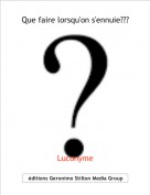 Luconyme - Que faire lorsqu'on s'ennuie???