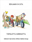 TOPOLOTTA SORRISOTTA - BENJAMIN IN GITA