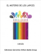 catula - EL MISTERIO DE LOS LAPICES