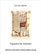 Topandro De Violinelli - Le tre storie