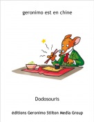 Dodosouris - geronimo est en chine