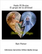 Rati Potter - Hada VS BrujasEl grupo de la amistad