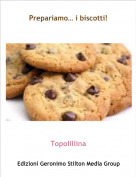Topolillina - Prepariamo&hellip; i biscotti!