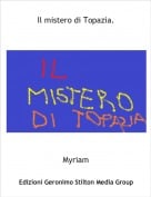 Myriam - Il mistero di Topazia.